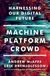 Machine, Platform, Crowd