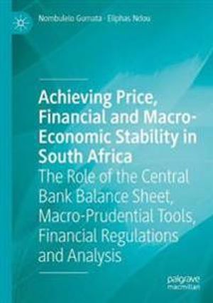 Achieving Price, Financial and Macro-Economic Stability in South Africa | 1:a upplagan