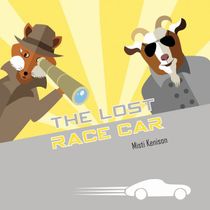 The Lost Race Car : A Fox and Goat Mystery