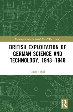 British Exploitation of German Science and Technology, 1943-1949 | 1:a upplagan