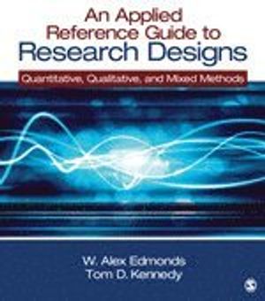 An Applied Reference Guide to Research Designs | 1:a upplagan