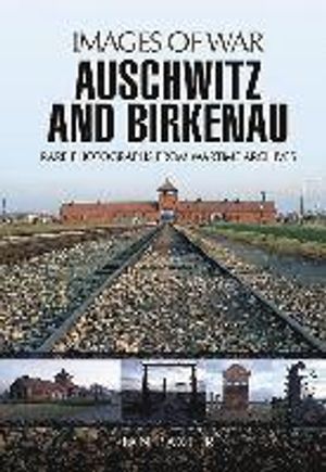 Auschwitz and Birkenau