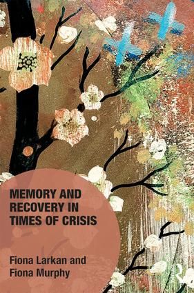 Memory and Recovery in Times of Crisis | 1:a upplagan