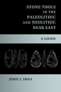 Stone Tools in the Paleolithic and Neolithic Near East | 0:e upplagan