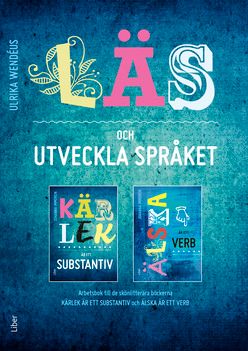Läs och utveckla språket! - Arbetsbok till de skönlitterära böckerna Kärlek är ett substantiv och Älska är ett verb. | 1:a upplagan