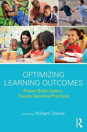 Optimizing learning outcomes - proven brain-centric, trauma-sensitive pract | 1:a upplagan