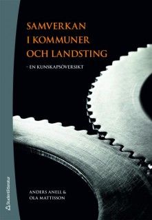 Samverkan i kommuner och landsting : en kunskapsöversikt | 1:a upplagan