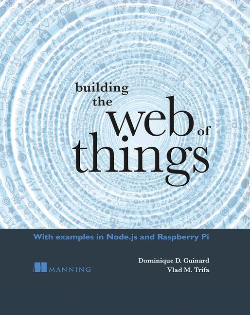 Building the Web of Things | 0:e upplagan