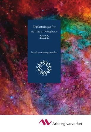 Författningar för statliga arbetsgivare 2022 : I urval av Arbetsgivarverket | 0:e upplagan
