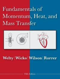 Fundamentals of Momentum, Heat, and Mass Transfer | 5:e upplagan