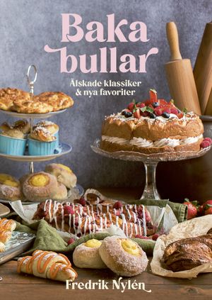 Baka bullar – älskade klassiker och nya favoriter | 1:a upplagan