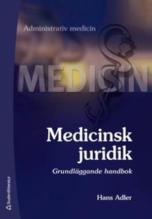 Medicinsk juridik : Grundläggande handbok | 3:e upplagan