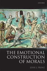 The Emotional Construction of Morals | 0:e upplagan