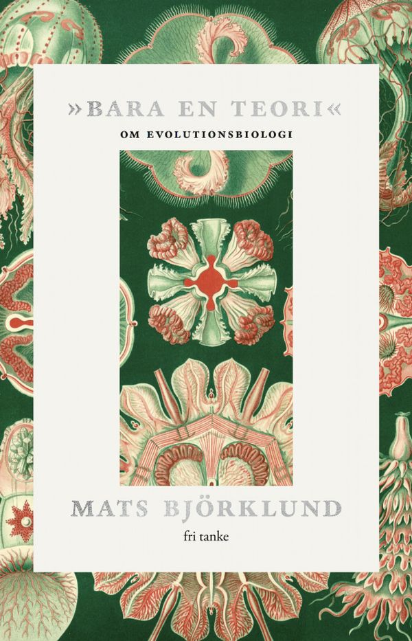 »Bara en teori« : Om evolutionsbiologi | 0:e upplagan