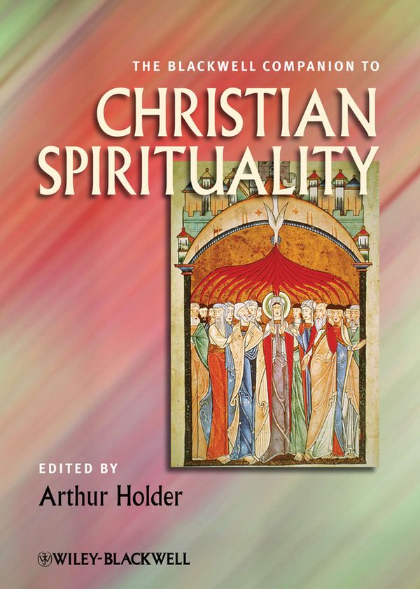 The Blackwell Companion to Christian Spirituality | 1:a upplagan