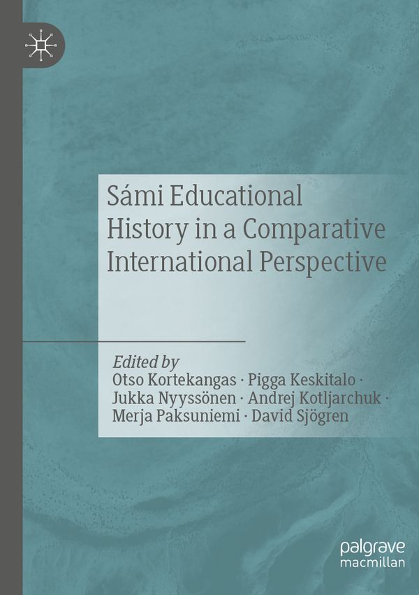 Sámi Educational History in a Comparative International Perspective | 1:a upplagan