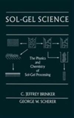 Sol-gel science - the physics and chemistry of sol-gel processing