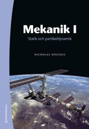 Mekanik I : statik och partikeldynamik |  2:e upplagan