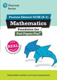 Revise Pearson Edexcel GCSE (9-1) Mathematics Foundation Past Papers Plus | 0:e upplagan
