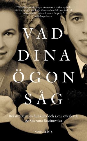 Vad dina ögon såg : Berättelsen om hur Ester och Leon överlevde | 1:a upplagan