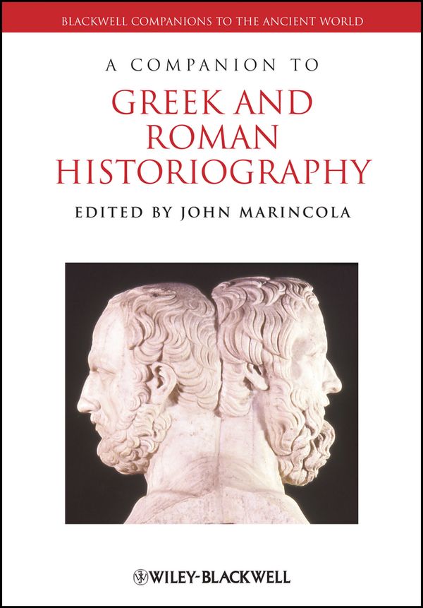 A Companion to Greek and Roman Historiography | 1:a upplagan