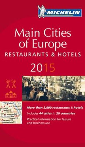 Main Cities of Europe 2015 MICHELIN : Hotell och restaurangguide | 1:a upplagan