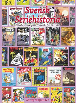 Svensk seriehistoria fjärde boken från svenst seriearkiv | 1:a upplagan