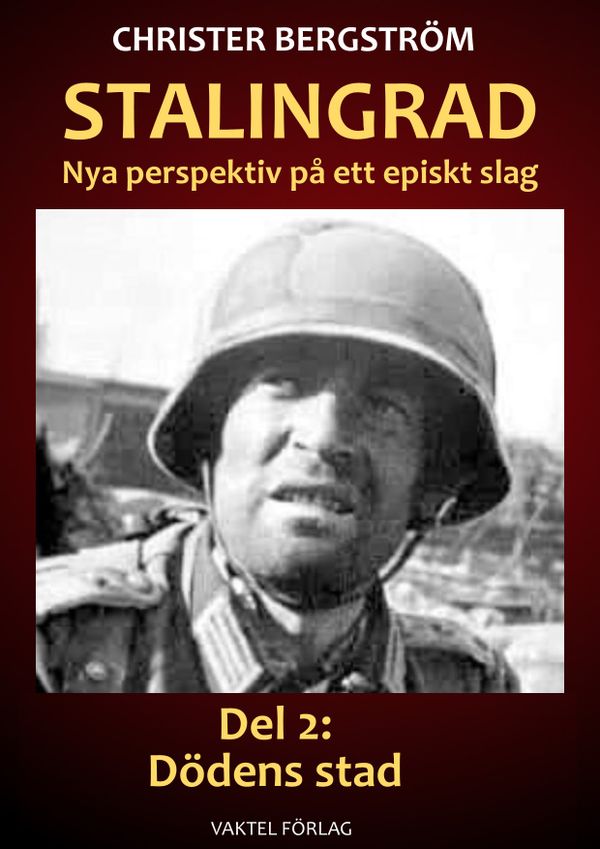 Stalingrad – Nya perspektiv på ett episkt slag. Del 2: Dödens stad | 0:e upplagan