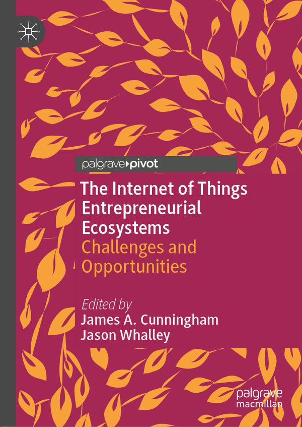 The Internet of Things Entrepreneurial Ecosystems | 1:a upplagan