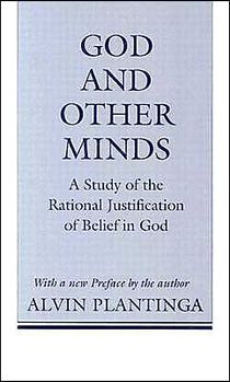 God and other minds - a study of the rational justification of belief in go