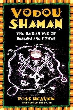 Vodou Shaman: The Haitian Way Of Healing & Power