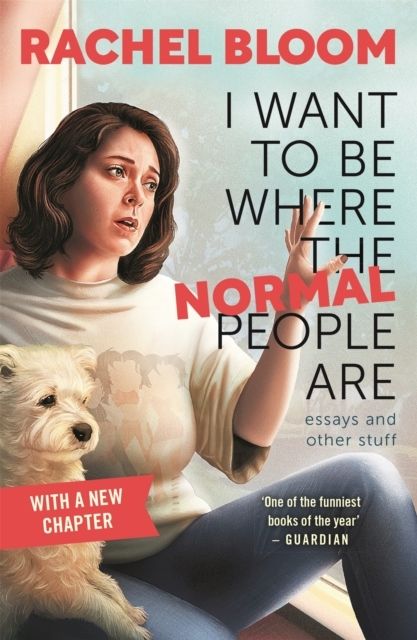 I Want to Be Where the Normal People Are - Essays and Other Stuff | 0:e upplagan