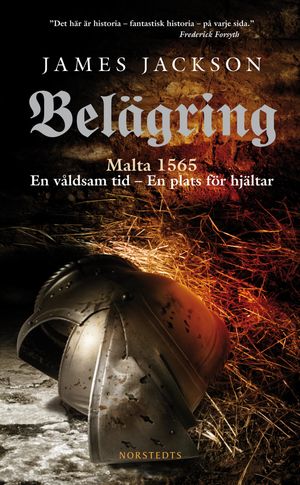 Belägring : Malta 1565 : en våldsam tid, en plats för hjältar