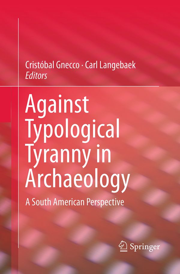 Against Typological Tyranny in Archaeology | 1:a upplagan