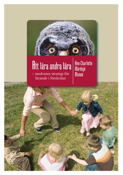 Att lära andra lära : medveten strategi för lärande i förskolan | 1:a upplagan