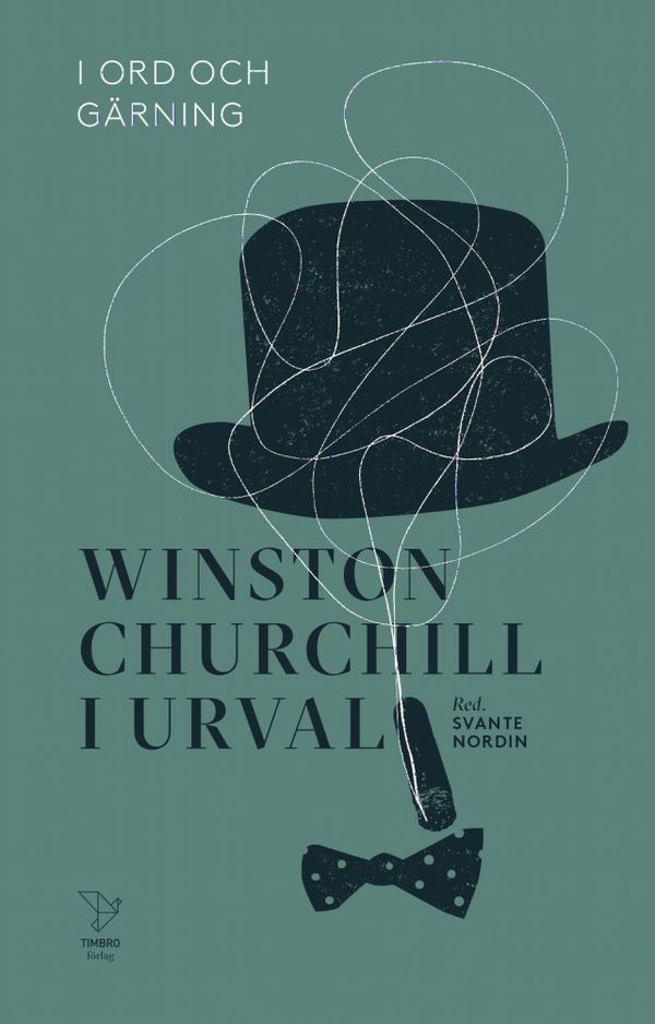 I ord och gärning. Winston Churchill i urval | 1:a upplagan