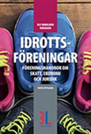 Idrottsföreningar : föreningshandbok om skatt, ekonomi och juridik | 5:e upplagan