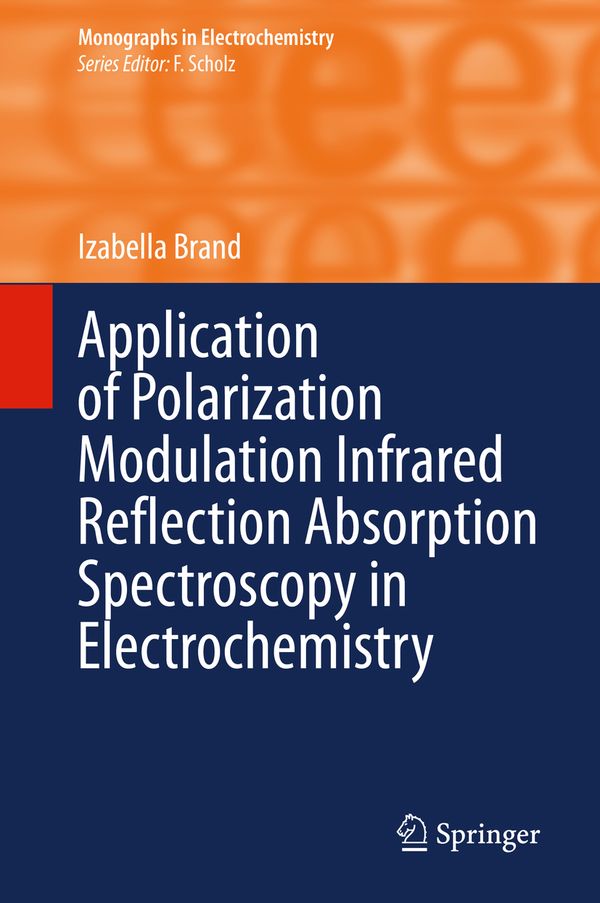 Application of Polarization Modulation Infrared Reflection Absorption Spectroscopy in Electrochemistry | 1:a upplagan