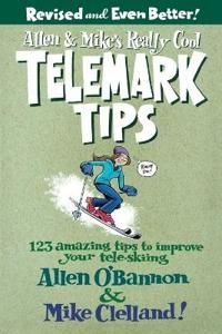 Allen & Mike's Really Cool Telemark Tips, Revised and Even Better! | 8 002:a upplagan