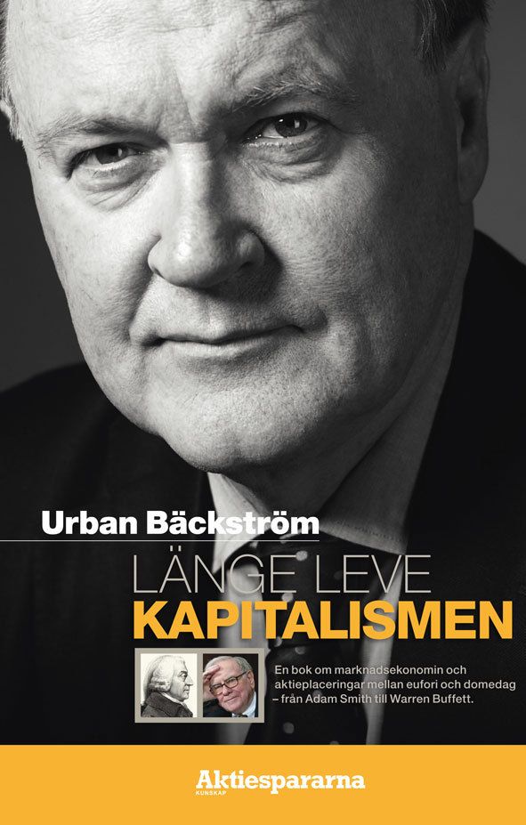 Länge leve kapitalismen : en bok om marknadsekonomin och aktieplaceringar mellan eufori och domedag - från Adam Smith till Warre | 1:a upplagan