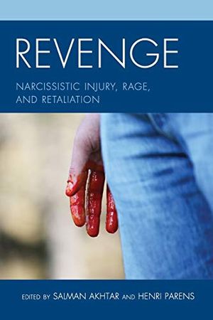 Revenge - narcissistic injury, rage, and retaliation