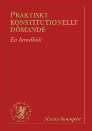 Praktiskt konstitutionellt dömande : En handbok | 1:a upplagan