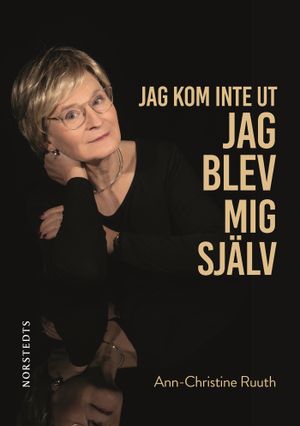 Jag kom inte ut - jag blev mig själv | 1:a upplagan