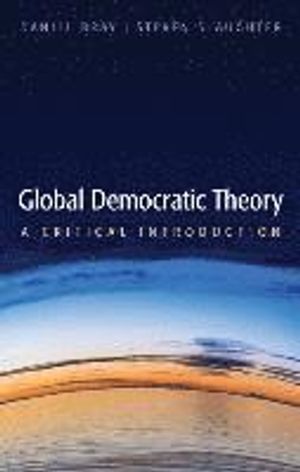 Global Democratic Theory: A Critical Introduction | 1:a upplagan