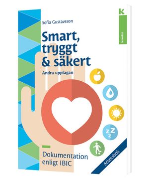 Smart, tryggt och säkert - Dokumentation enligt IBIC, Arbetsbok |  2:e upplagan