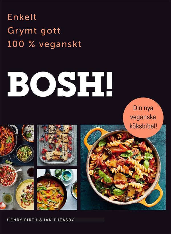 BOSH! Enkelt, grymt gott, 100% veganskt | 0:e upplagan