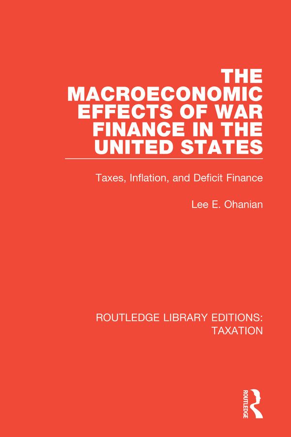 The Macroeconomic Effects of War Finance in the United States | 1:a upplagan