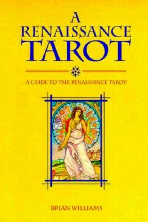 A Renaissance Tarot: A Guide to the Renaissance Tarot