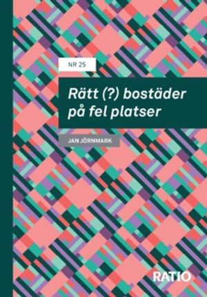 Rätt (?) bostäder på fel platser