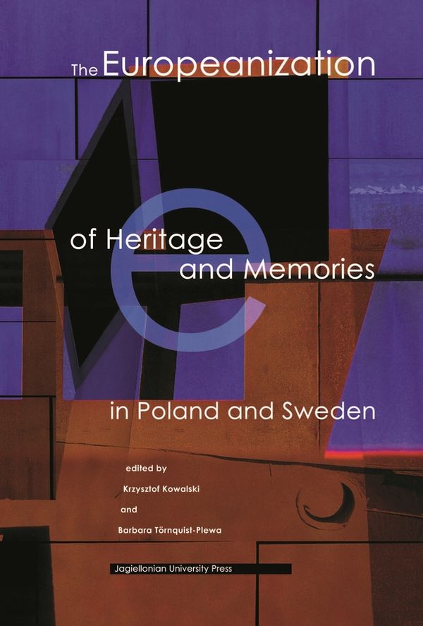The Europeanization of Heritage and Memories in Poland and Sweden | 0:e upplagan